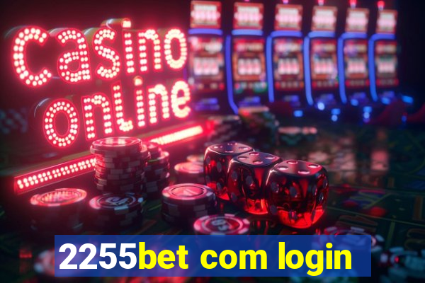 2255bet com login